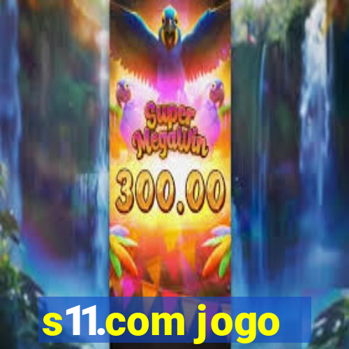 s11.com jogo